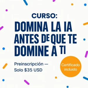 Preinscripción – Curso: Domina la IA antes de que te domine a ti